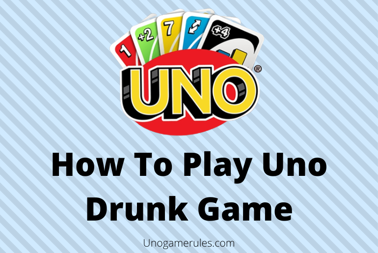 Drunk Uno Rules How To Play Drunk Uno Uno Game Rules 